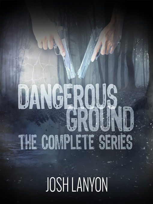 Title details for Dangerous Ground the Complete Series by Josh Lanyon - Available